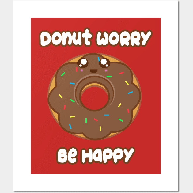 Donut Worry Wall Art by rachybattlebot